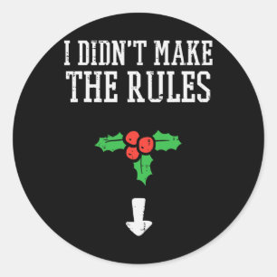 Weihnachten habe ich Regeln Mistletoe Funny Xmas g Runder Aufkleber