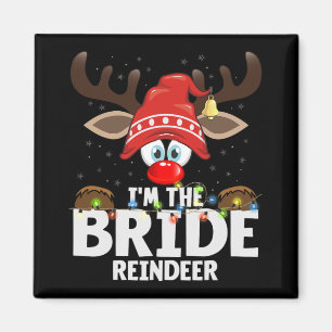 Weihnachten - ich bin der Bride Rentier Magnet
