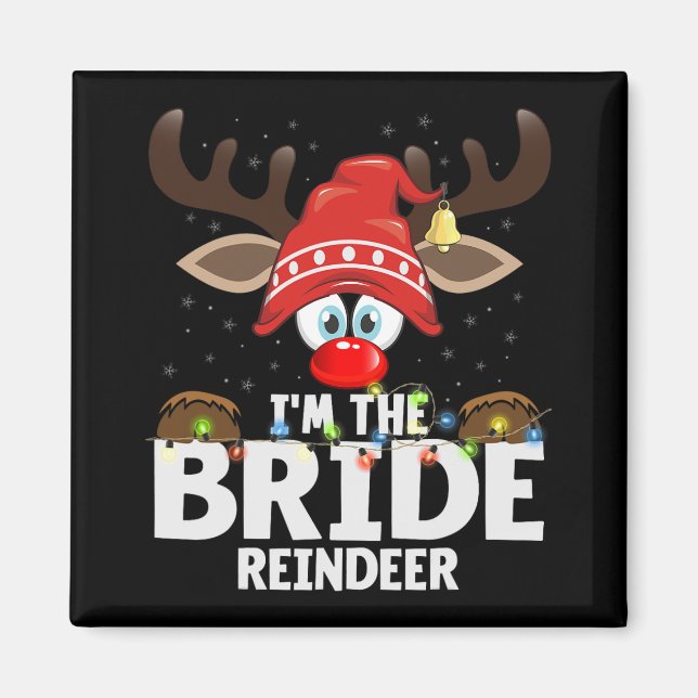 Weihnachten - ich bin der Bride Rentier Magnet (Vorne)