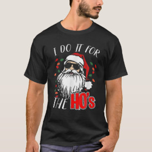 Weihnachten Ich mache es für die Hos T-Shirt
