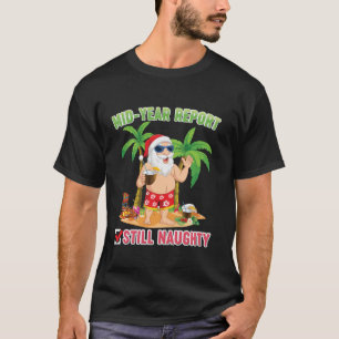Weihnachten im Juli Halbjahr Bericht noch immer sc T-Shirt
