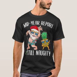 Weihnachten im Juli Halbjahr Bericht noch immer sc T-Shirt