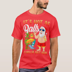 Weihnachten im Juli heiß wie Balls im Sommer T-Shirt