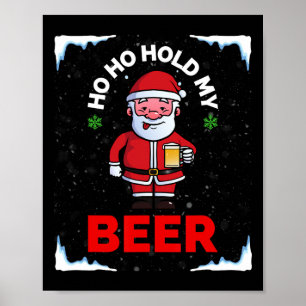 Weihnachten im Juli Ho Ho Halt Mein Bier Santa Som Poster