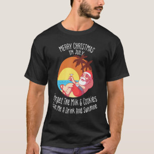 Weihnachten im Juli vergessen die Milch und das Ke T-Shirt