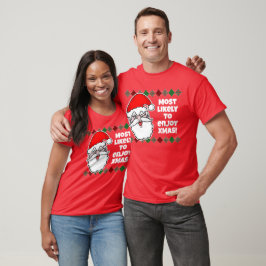 Weihnachten ist am wahrscheinlichsten... Joke T -  T-Shirt