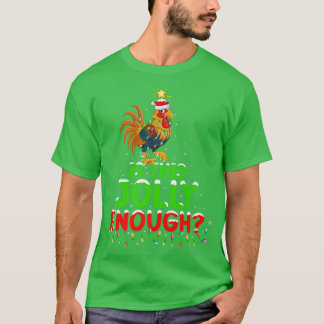 Weihnachten ist dieses Jolly genug Rooster Christm T-Shirt