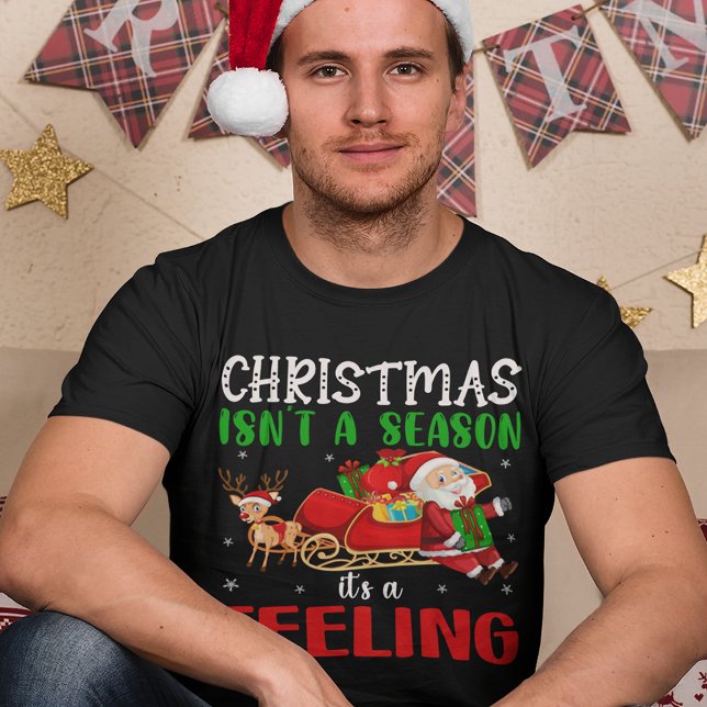 Weihnachten ist keine Jahreszeit Es ist ein Gefühl T-Shirt (Von Creator hochgeladen)