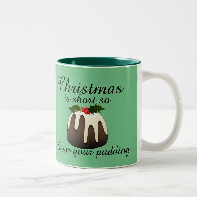 "Weihnachten ist kurz, also gönne dir das Pudding! Zweifarbige Tasse (Rechts)