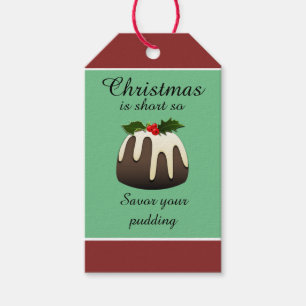 "Weihnachten ist kurz, also savor Ihren Pudding! " Geschenkanhänger