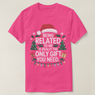 Weihnachten ist mit mir verwandt, wirklich nur du T-Shirt