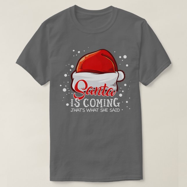 Weihnachten kommt das, was sie Weihnachten gesagt  T-Shirt (Design vorne)