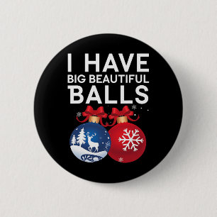 Weihnachten Männer lustige T-Shirts Ich habe große Button