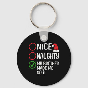 Weihnachten Naughty mein Bruder ließ mich machen X Schlüsselanhänger