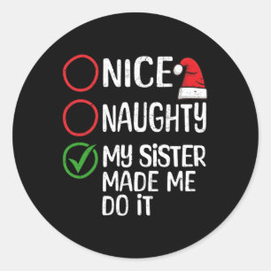 Weihnachten Naughty meine Schwester machte mich ma Runder Aufkleber