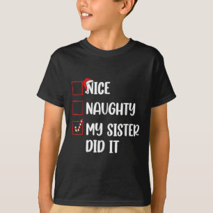 Weihnachten Naughty Schwester tat es Weihnachten F T-Shirt