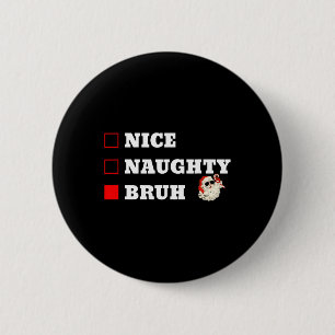 Weihnachten Nett Schlimmer Bruh Lustige Weihnachts Button