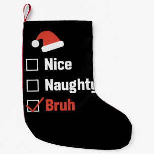 Weihnachten Nett Unartig Bruh Lustige Weihnachtsli Kleiner Weihnachtsstrumpf