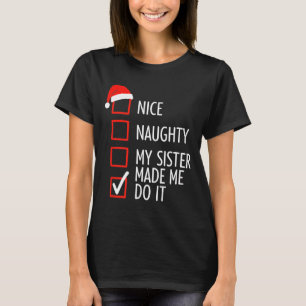 Weihnachten Nett Unartig Meine Schwester Hat Mich T-Shirt