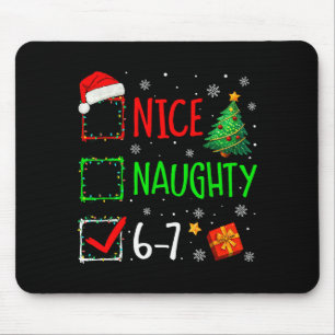 Weihnachten Nice Naughty 67 Brainrot Lustig 6-7 Me Mousepad