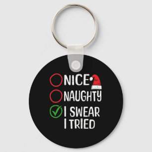 Weihnachten Nice Naughty I Sweet I Tried Christmas Schlüsselanhänger