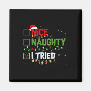 Weihnachten Nice Naughty I Triest Funny Holiday Xm Magnet
