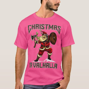 Weihnachten oder Valhalla Weihnachtsgeschenke T-Shirt