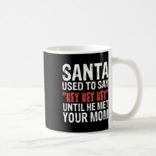 Weihnachten sagte ihnen, Hey, bis er deinen Mann g Kaffeetasse