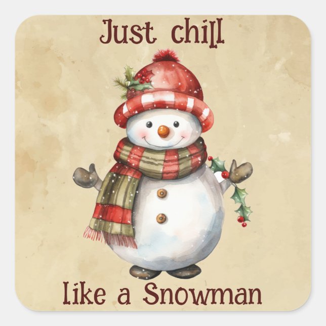 Weihnachten Snowman Just Chill Quote Spaß Wasserfa Quadratischer Aufkleber (Vorderseite)