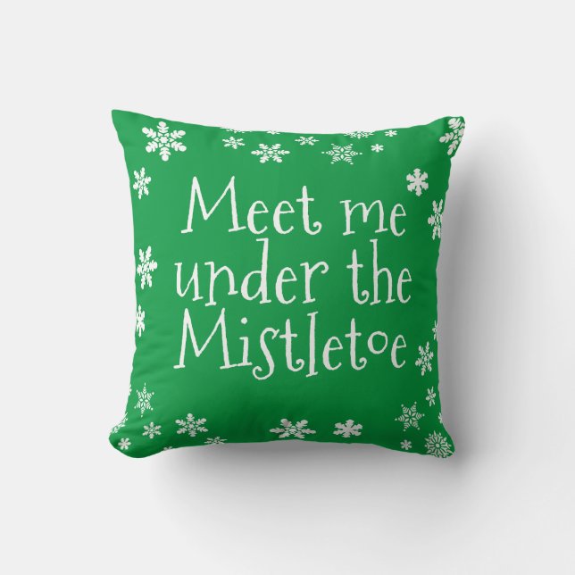 Weihnachten trifft mich unter dem Mistletoe Green Kissen (Vorderseite)