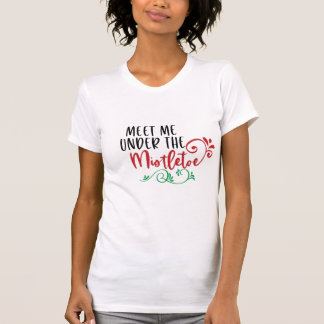 Weihnachten unter dem Mistleton treffen mich lusti T-Shirt