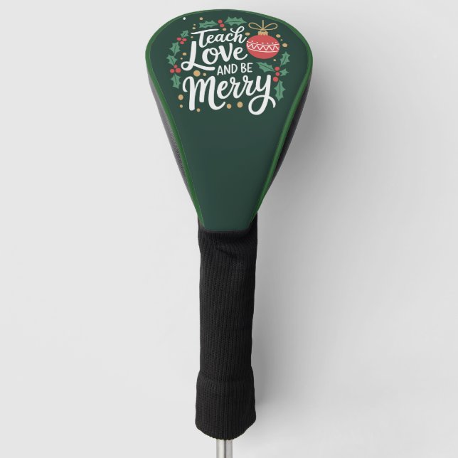 Weihnachten Unterrichten Sie Liebe und seien Sie f Golf Headcover (Vorderseite)