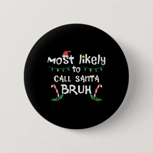 Weihnachten wahrscheinlich Santa Bruh Xmas Familie Button