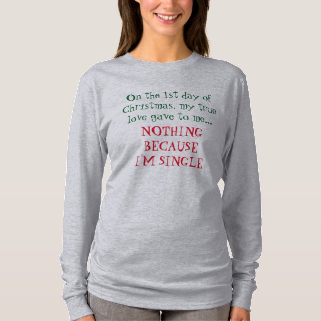 "Weihnachten, weil ich Single" T - Shirt bin (Vorderseite)