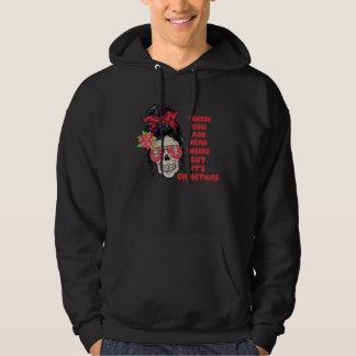 Weihnachten, wenn du innerlich tot bist, aber es i hoodie