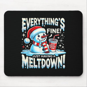 Weihnachten Winter Alles ist gut, nur ein Meltdo z Mousepad
