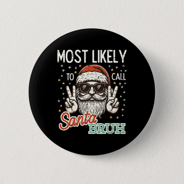 Weihnachten wird wahrscheinlich Santa Bruh Xmas Me Button (Vorderseite)