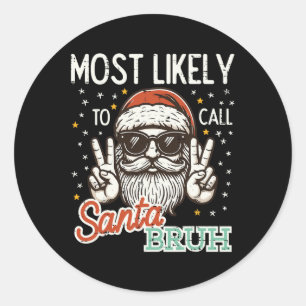 Weihnachten wird wahrscheinlich Santa Bruh Xmas Me Runder Aufkleber