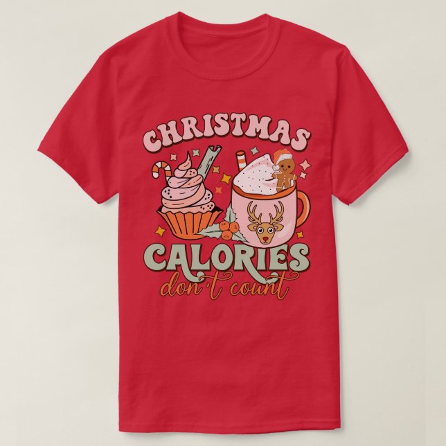 Weihnachtkalorien Dont Count Funny Cupcake Hot Co T-Shirt (Design vorne)