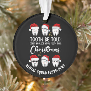 Weihnachtliche Zahnarzt-Philosophie TOOTH BE TOLD  Ornament