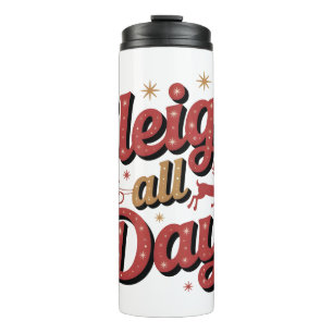 Weihnachtlicher Slogan: "Sleigh All Day" Thermosbecher