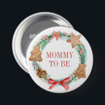 Weihnachts-Baby-Dusche Mommy zu sein Button<br><div class="desc">Weihnachts-Baby-Dusche Mommy auf Knopf sein. Matching-Elemente verfügbar.</div>