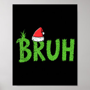 Weihnachts-Bruh-Santa-Hut Lustiger Xmas-Meme-Humor Poster