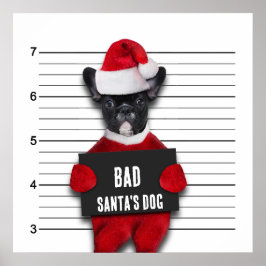 Weihnachts Funny Mugshot Bad Santa's Dog Poster