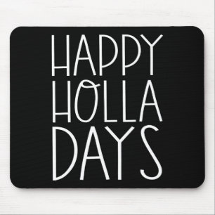 Weihnachts Funny Quotes Happy Holla Days Mousepad
