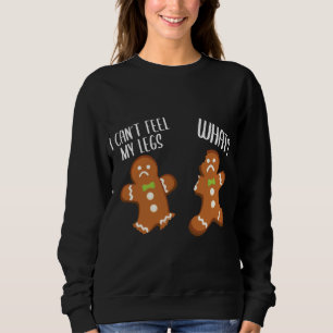 Weihnachts-Lebkuchen Männer ich kann nicht fühlen Sweatshirt