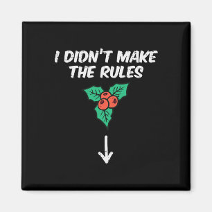 Weihnachts Mistletoe ich habe die Regeln Xmas Hu n Magnet