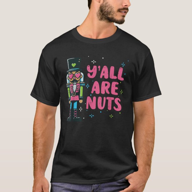 Weihnachts Nutcracker Yall sind Nüsse Funny Xmas M T-Shirt (Vorderseite)