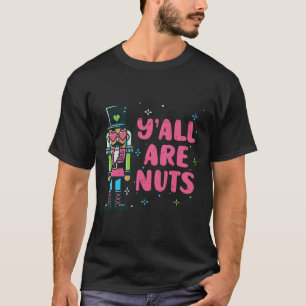 Weihnachts Nutcracker Yall sind Nüsse Funny Xmas M T-Shirt