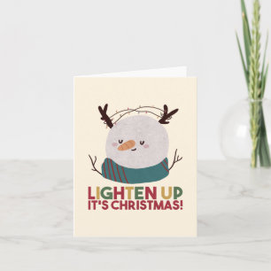 Weihnachts-Schneemann-Pun: Lighten Up Weihnachten Karte